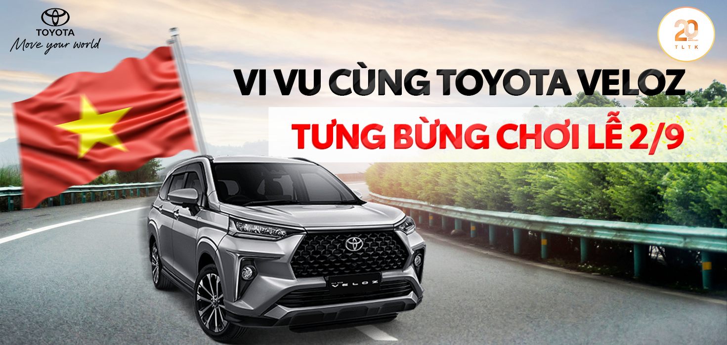 VI VU CÙNG TOYOTA VELOZ - TƯNG BỪNG CHƠI LỄ 2/9