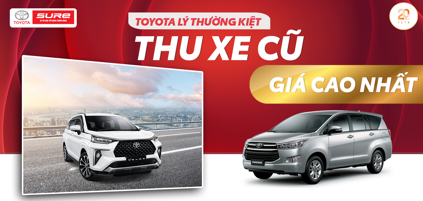 TOYOTA LÝ THƯỜNG KIỆT - ĐỊA ĐIỂM THU MUA XE CŨ GIÁ CAO NHẤT