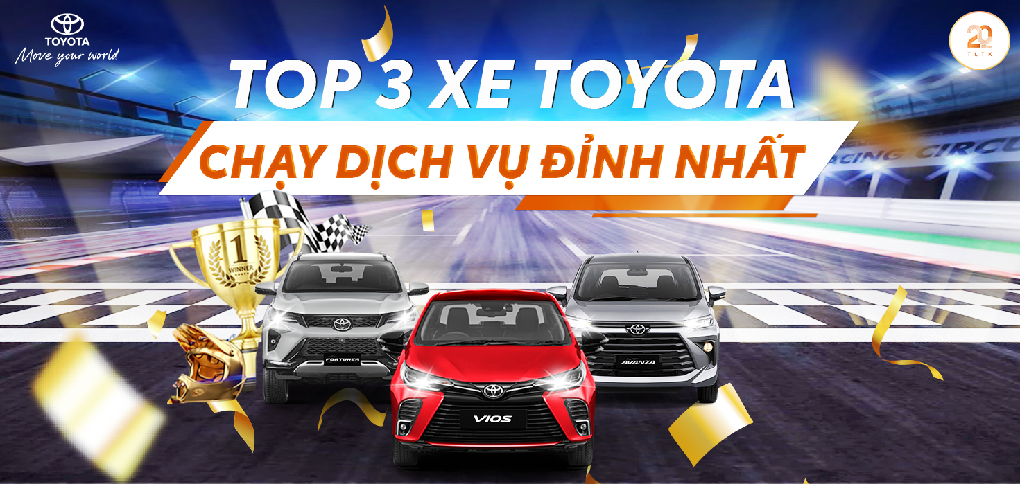 TOP 3 XE TOYOTA CHẠY DỊCH VỤ ĐỈNH NHẤT HIỆN NAY 