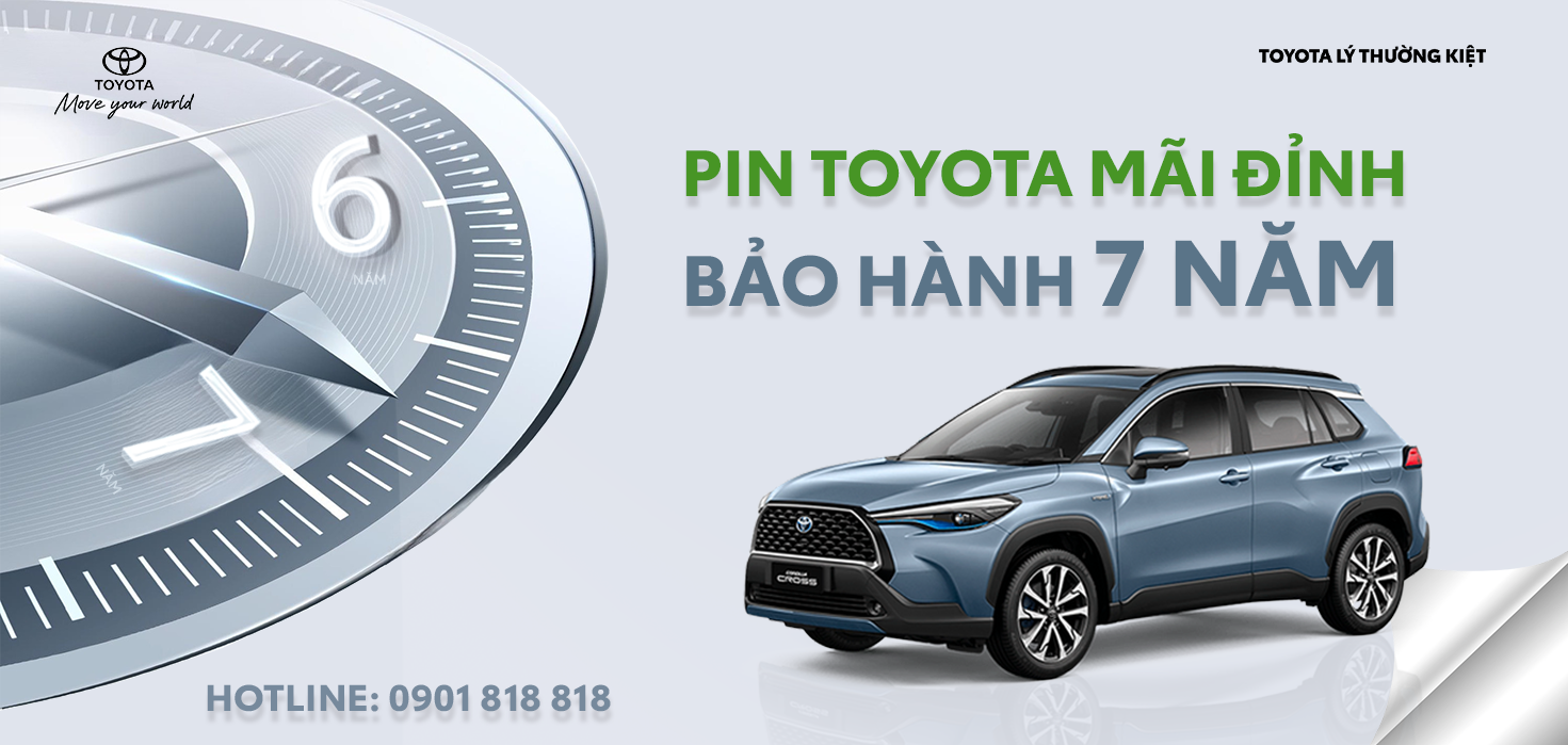 KHUYẾN MÃI BẢO HÀNH 7 NĂM CHO CÁC DÒNG XE HYBRID - ƯU ĐÃI HẤP DẪN TỪ TOYOTA LÝ THƯỜNG KIỆT 