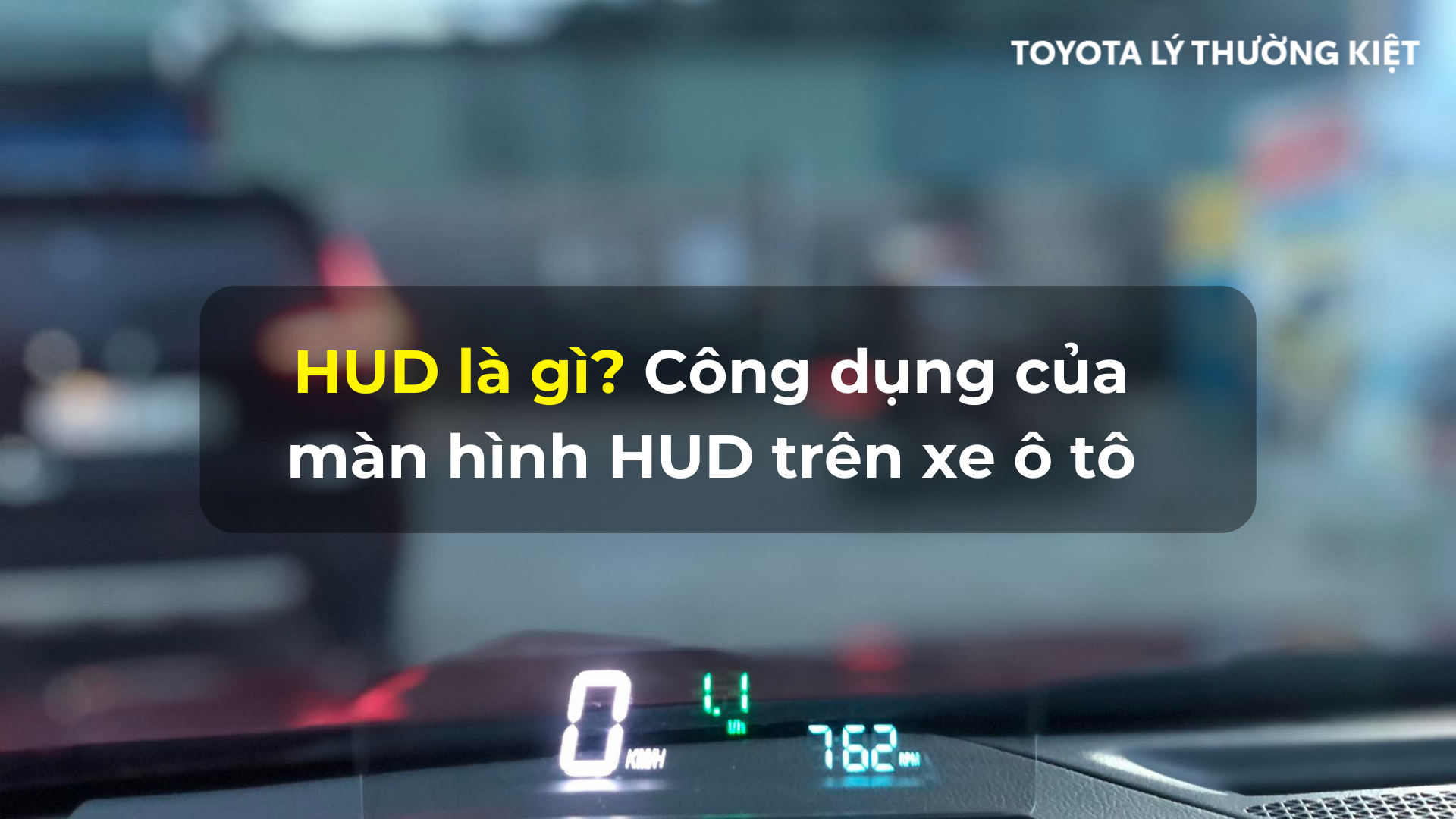 HUD là gì? Công dụng của màn hình HUD trên xe ô tô