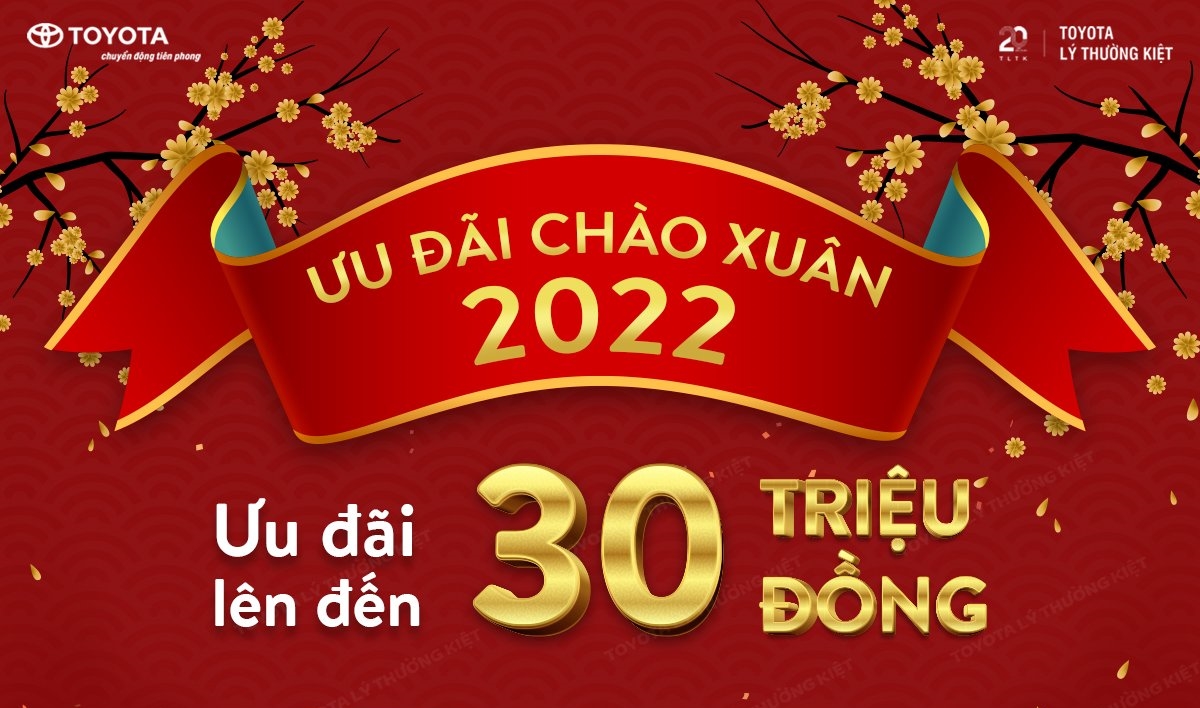 MỪNG XUÂN 2022 - MUA XE NHẬN LOẠT ƯU ĐÃI TỪ TOYOTA LÝ THƯỜNG KIỆT