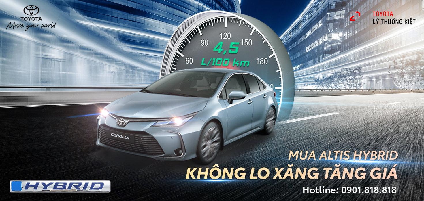 MUA ALTIS 2022, TIẾT KIỆM XĂNG TỐI ĐA – KHÔNG LO XĂNG TĂNG GIÁ