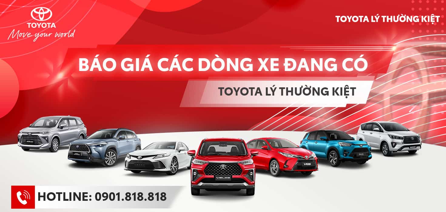 BÁO GIÁ CÁC DÒNG XE ĐANG CÓ TẠI TOYOTA LÝ THƯỜNG KIỆT