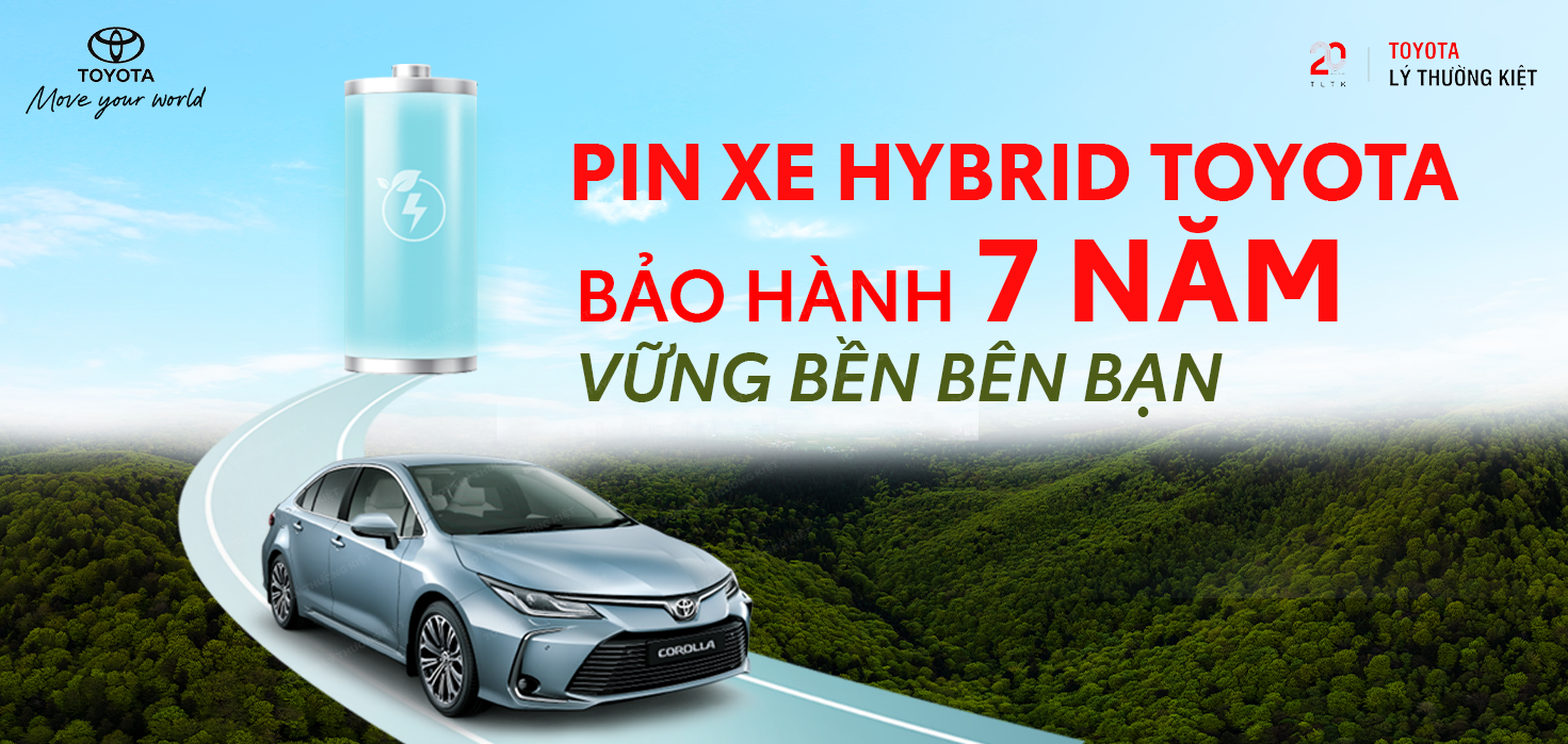 PIN HYBRID TOYOTA - BẢO HÀNH 7 NĂM, VỮNG BỀN BÊN BẠN