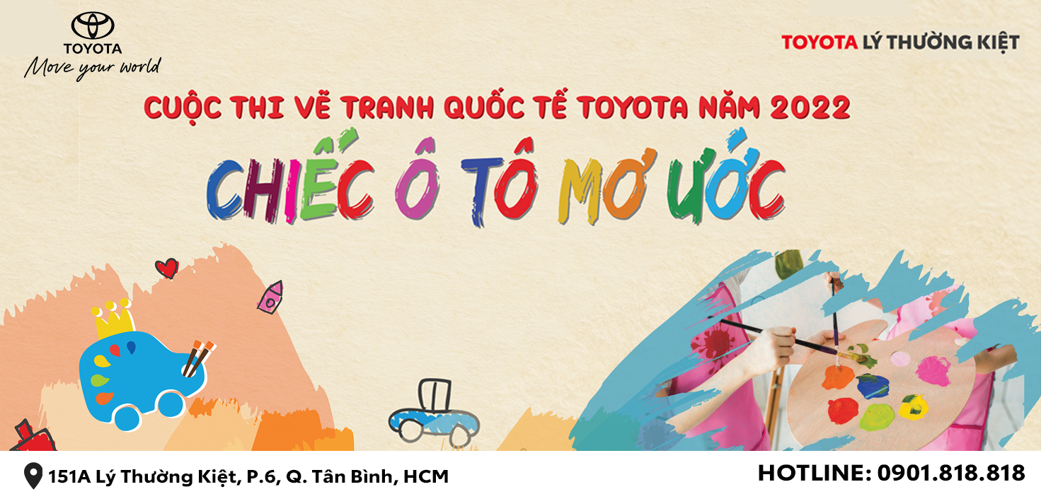 KHỞI ĐỘNG CUỘC THI VẼ TRANH QUỐC TẾ TOYOTA 2022 - CHIẾC Ô TÔ MƠ ƯỚC