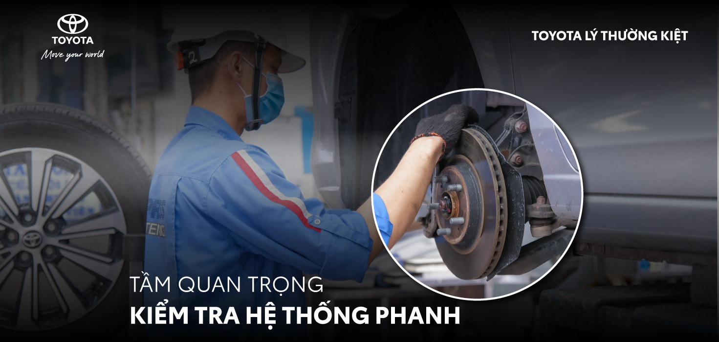 KIỂM TRA PHANH ĐỊNH KỲ - BẢO ĐẢM AN TOÀN CHO BẠN TRÊN MỌI HÀNH TRÌNH
