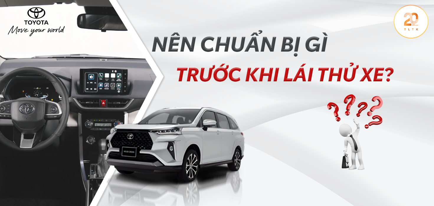 NÊN CHUẨN BỊ GÌ TRƯỚC KHI LÁI THỬ ÔTÔ?
