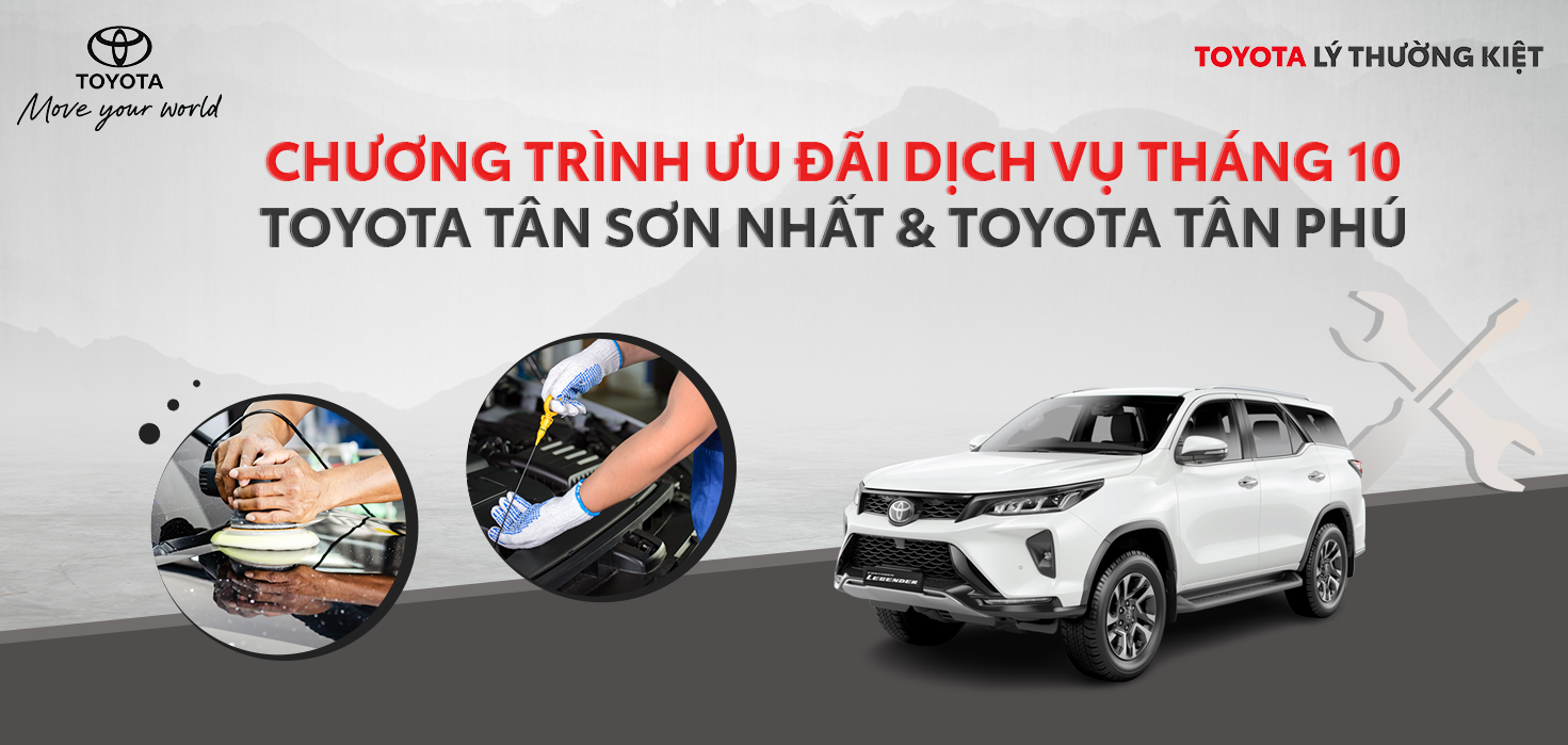 KHUYẾN MÃI BẢO DƯỠNG, CHĂM SÓC XE CỰC HOT TRONG THÁNG 10 - ĐẾN NGAY TOYOTA TÂN PHÚ VÀ TOYOTA TÂN SƠN NHẤT